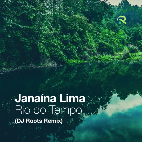 Janaína Lima - Rio do Tempo (DJ Roots Remix)